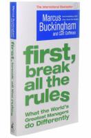 First, break all the rules : what the world's greatest managers do differently