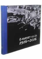 &Ouml;-varvet 100 &aring;r, 1916 &ndash; 2016