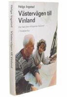 V&Auml;STERV&Auml;GEN TILL VINLAND Hur man fann vikingarnas boplatser i Nordamerika