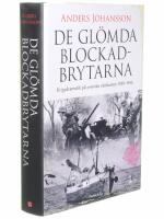 De gl&ouml;mda blockadbrytarna : krigsdramatik p&aring; svenska v&auml;stkusten 1939-1945