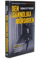Den osannolika m&ouml;rdaren : hela ber&auml;ttelsen om Skandiamannen, Palmemordet och polisutredningen som sp&aring;rade ur