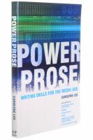 POWER PROSE Writing skills for the media age.