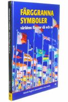 F&auml;rggranna symboler : v&auml;rldens flaggor d&aring; och nu