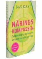 N&auml;ringskompassen : de vetenskapliga slutsatserna om kosten som h&aring;ller oss friska