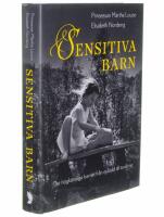 Sensitiva barn : det h&ouml;gk&auml;nsliga barnet fr&aring;n nyf&ouml;dd till ton&aring;ring