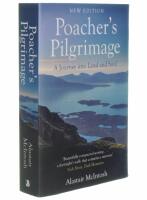 POACHER&acute;S PILGRIMAGE A Journey into Land and Soul