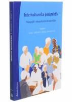 Interkulturella perspektiv : pedagogik i m&aring;ngkulturella l&auml;randemilj&ouml;er