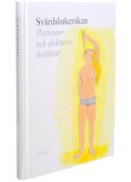 Sv&auml;rdslukerskan : patienter och doktorer ber&auml;ttar