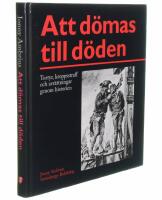 Att d&ouml;mas till d&ouml;den : tortyr, kroppsstraff och avr&auml;ttningar genom historien