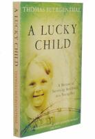 A LUCKY CHILD A Memoir of Surviving Auschwitz as a Young Boy