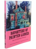 DAUGHTERS OF PAINTED LADIES America&acute;s Resplendent Victorians