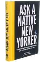 Ask a native New Yorker : hard-earned advice on surviving and thriving in the big city