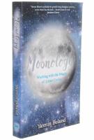 Moonology - working with the magic of lunar cycles