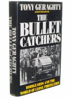 The bullet-catchers : bodyguards and the world of close protection