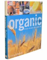 ORGANIC LIVING Simple solutions for a better life