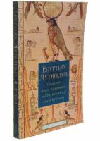 Egyptian mythology : a guide to the gods, goddesses, and traditions of ancient Egypt