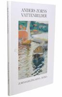 Anders Zorns vattenbilder : Anders Zorn's water pictures = Die Wasserbilder von Anders Zorn = Images d'eau d'Anders Zorn