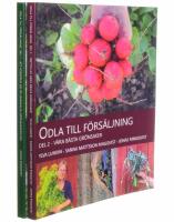 Del 1 Odla till f&ouml;rs&auml;ljning : att f&ouml;rs&ouml;rja sig p&aring; sm&aring;skalig gr&ouml;nsaksodling & Del 2 Odla till f&ouml;rs&auml;ljning : v&aring;ra b&auml;sta gr&ouml;nsaker