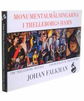 Monumentalm&aring;lningarna i Trelleborgs hamn = [The Trelleborg murals = Los murales de Trelleborg]