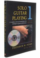 Solo guitar playing, book one : a complete course of instruction in the techniques of guitar performance. book one