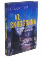 Vi, skuggorna : ett Sverige du inte k&auml;nner till