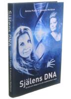 Sj&auml;lens DNA : en bok om tidigare liv och medvetenhet i nuet