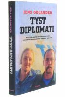 Tyst diplomati : ber&auml;ttelsen om hur journalisterna Johan Persson och Martin Schibbye blev fria