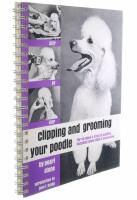Clipping and grooming your poodle: step by step
