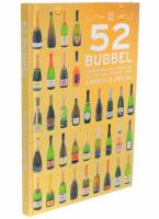 52 Bubbel : Champagne, Cava, Prosecco och andra mousserande viner