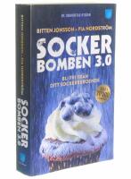 Sockerbomben 3.0 : bli fri fr&aring;n ditt sockerberoende