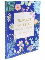 Blommor och blad : akvarell p&aring; nytt s&auml;tt
