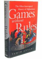 Games without rules : the often interrupted history of Afghanistan