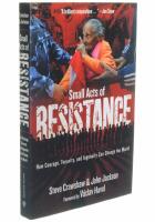 Small acts of resistance : how courage, tenacity, and ingenuity can change the world