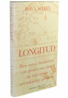 Longitud : den sanna ber&auml;ttelsen om geniet som l&ouml;ste sin tids st&ouml;rsta vetenskapliga problem