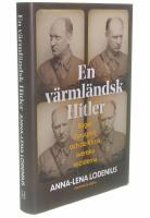 En v&auml;rml&auml;ndsk Hitler : Birger Furug&aring;rd och de f&ouml;rsta svenska nazisterna