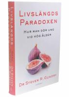 Livsl&auml;ngdsparadoxen : hur man d&ouml;r ung vid h&ouml;g &aring;lder