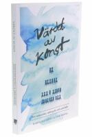 V&auml;rdet av konst ? f&ouml;r m&auml;nniska, n&auml;ringsliv och samh&auml;lle