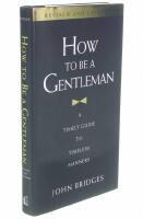 How to be a gentleman : a timely guide to timeless manners