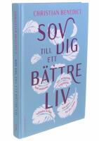Sov dig till ett b&auml;ttre liv : vad andning, sex, melatonin, tyngdt&auml;cke, fullm&aring;ne och kiwi kan g&ouml;ra f&ouml;r din s&ouml;mn