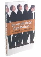 Du vet att du &auml;r fr&aring;n Malm&ouml;