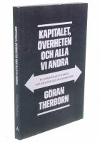 Kapitalet, &ouml;verheten och alla vi andra: Klassamh&auml;llet i Sverige - det r&aring;dan
