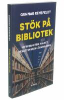 St&ouml;k p&aring; bibliotek : otryggheten, v&aring;ldet, debatten och l&ouml;sningarna