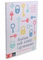 Autism och ADHD i gymnasiet : tydligg&ouml;rande pedagogik