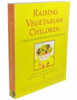 Raising vegetarian children : a guide to good health and family harmony