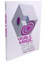 Visible magic : the art of optical illusions
