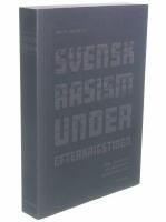 Svensk rasism under efterkrigstiden : rasdiskussioner och rasfr&aring;gor 1946-1977
