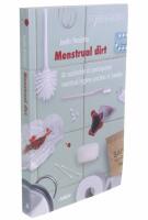 Menstrual dirt : an exploration of contemporary menstrual hygiene practices