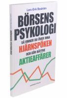 B&ouml;rsens psykologi : s&aring; vinner du &ouml;ver dina hj&auml;rnsp&ouml;ken och g&ouml;r b&auml;ttre aktieaff&auml;rer