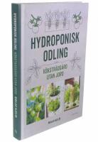 Hydroponisk odling : K&ouml;kstr&auml;dg&aring;rd utan jord