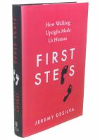 FIRST STEPS How Walking Upright Made Us Human